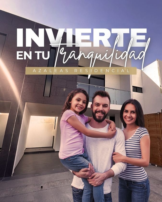 Invierte en tu tranquilidad Azaleas Residencial